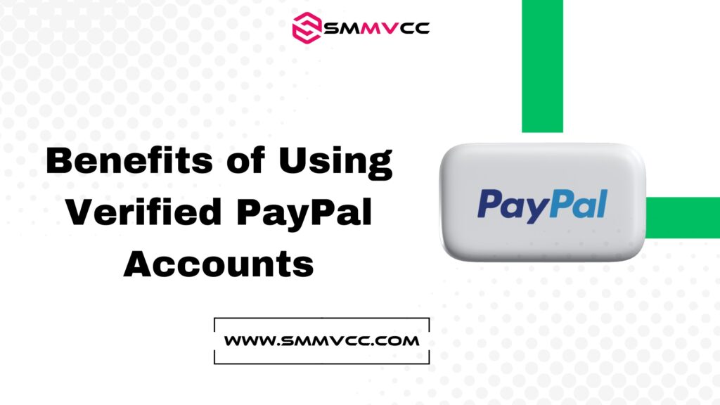 Benefits of Using Verified PayPal Accounts