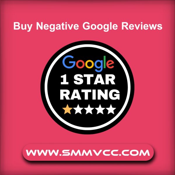 Buy Negative Google Reviews